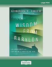 Wisdom from Babylon: Leadership for the Church in a Secular Age