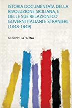 Istoria Documentata Della Rivoluzione Siciliana, E Delle Sue