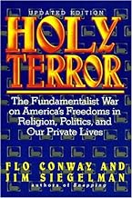Holy Terror: The Fundamentalist War on America's Freedoms in Religion, Politics and Our Private Lives