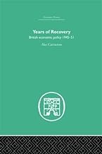 Years of Recovery: British Economic Policy 1945-51