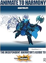 Animate to Harmony: The Independent Animator's Guide to Toon Boom
