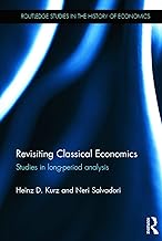 Revisiting Classical Economics: Studies in Long-Period Analysis