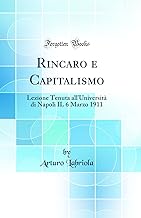 Rincaro e Capitalismo: Lezione Tenuta all'Universit di Napoli IL 6 Marzo 1911 (Classic Reprint)