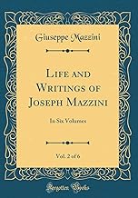 Life and Writings of Joseph Mazzini, Vol. 2 of 6: In Six Volumes (Classic Reprint)