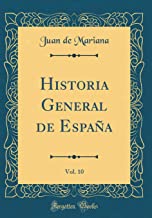 Historia General de España, Vol. 10 (Classic Reprint)