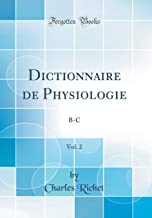 Dictionnaire de Physiologie, Vol. 2: B-C (Classic Reprint)
