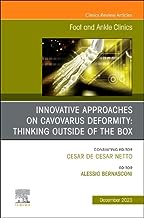 Innovative Approaches on Cavovarus Deformity: Thinking Outside of the Box, An issue of Foot and Ankle Clinics of North America (Volume 28-4)