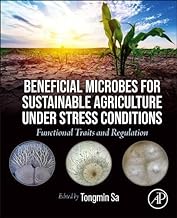 Beneficial Microbes for Sustainable Agriculture Under Stress Conditions: Functional Traits and Regulation