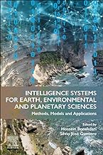 Intelligence Systems for Earth, Environmental and Planetary Sciences: Methods, Models and Applications
