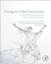 Putting Ai in the Critical Loop: Assured Trust and Autonomy in Human-machine Teams