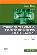 Systemic Factors Affecting Prognosis in Dentistry, An Issue of Dental Clinics of North America (Volume 68-4)