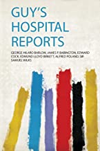 Guy's Hospital Reports: 1