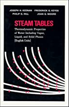 Steam Tables: Thermodynamic Properties of Water Including Vapor, Liquid & Solid Phases