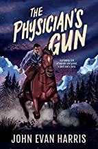 The Physician's Gun: Inspired by true events
