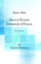 Delle Nuove Speranze d'Italia: Presentimenti (Classic Reprint)