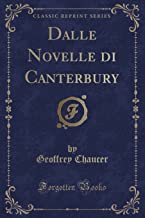Dalle Novelle di Canterbury (Classic Reprint)