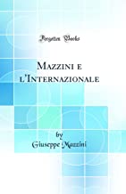 Mazzini e l'Internazionale (Classic Reprint)