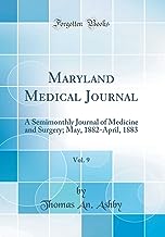 Maryland Medical Journal, Vol. 9: A Semimonthly Journal of Medicine and Surgery; May, 1882-April, 1883 (Classic Reprint)