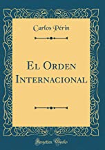 El Orden Internacional (Classic Reprint)