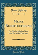 Meine Rechtfertigung: Ein Nachträgliches Wort zum Dresdner Parteitage (Classic Reprint)