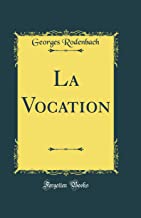 La Vocation (Classic Reprint)
