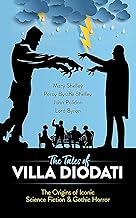 The Tales of Villa Diodati: The Origins of Iconic Science Fiction and Gothic Horror