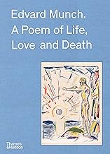 Edvard Munch: A Poem of Life, Love and Death