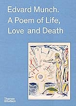 Edvard Munch: A Poem of Life, Love and Death