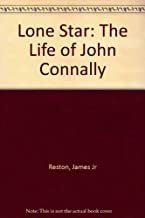 Lone Star: The Life of John Connally