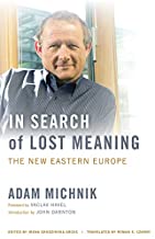 In Search of Lost Meaning: The New Eastern Europe