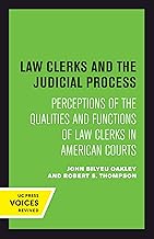 Law Clerks and the Judicial Process: Perceptions of the Qualities and Functions of Law Clerks in American Courts
