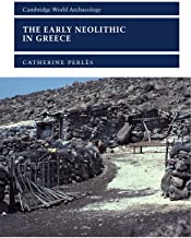 The Early Neolithic in Greece: The First Farming Communities in Europe