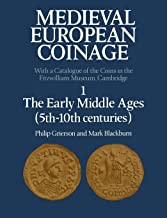 Medieval European Coinage: 1 The Early Middle Ages (5th-10th centuries)