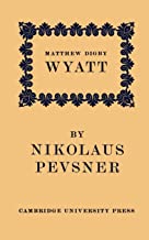 Matthew Digby Wyatt: The First Cambridge Slade Professor of Fine Art: An Inaugural Lecture