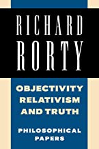 Richard Rorty: Philosophical Papers Set 4 Paperbacks: Objectivity, Relativism, and Truth: Philosophical Papers: Volume 1