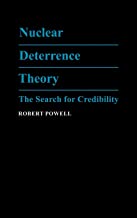 Nuclear Deterrence Theory: The Search for Credibility