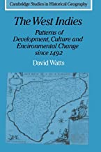 The West Indies: Patterns of Development, Culture, and Environmental Change Since 1492