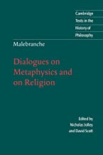 Malebranche: Dialogues Metaphysics: Dialogues on Metaphysics and on Religion