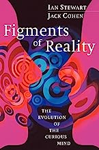 Figments of Reality: The Evolution of the Curious Mind