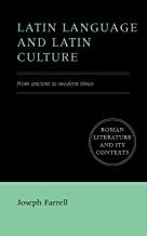 Latin Language and Latin Culture: From Ancient to Modern Times