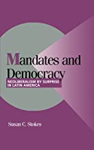 Mandates and Democracy: Neoliberalism by Surprise in Latin America