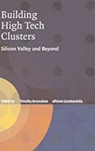 Building High-Tech Clusters: Silicon Valley and Beyond