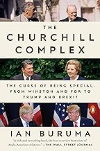 The Churchill Complex: The Curse of Being Special, from Winston and FDR to Trump and Brexit