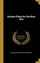 GERMAN PLANS FOR THE NEXT WAR