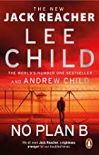 No Plan B: The unputdownable new 2022 Jack Reacher thriller from the No.1 bestselling authors