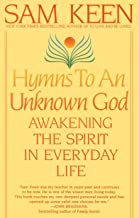 Hymns to an Unknown God: Awakening the Spirit in Everyday Life