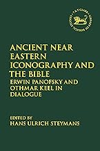 Ancient Near Eastern Iconography and the Bible: Erwin Panofsky and Othmar Keel in Dialogue.
