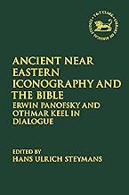 Ancient Near Eastern Iconography and the Bible: Erwin Panofsky and Othmar Keel in Dialogue.