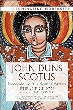 John Duns Scotus: Introduction to His Fundamental Positions