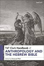 T&t Clark Handbook of Anthropology and the Hebrew Bible